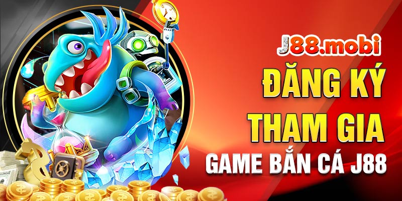 Đăng ký J88 và vào game bắn cá