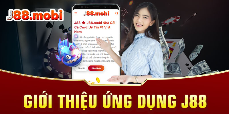 Thông tin về ứng dụng cá cược tiện ích J88